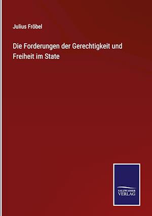 Die Forderungen der Gerechtigkeit und Freiheit im State