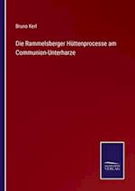 Die Rammelsberger Hüttenprocesse am Communion-Unterharze