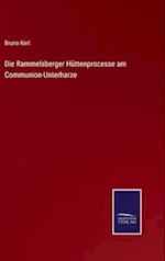 Die Rammelsberger Hüttenprocesse am Communion-Unterharze