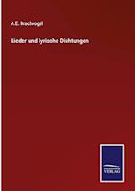 Lieder und lyrische Dichtungen