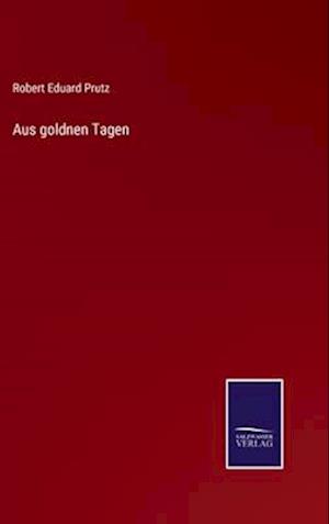 Aus goldnen Tagen