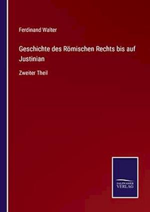 Geschichte des Römischen Rechts bis auf Justinian