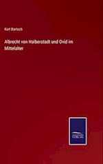 Albrecht von Halberstadt und Ovid im Mittelalter