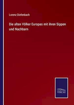 Die alten Völker Europas mit ihren Sippen und Nachbarn