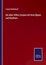 Die alten Völker Europas mit ihren Sippen und Nachbarn