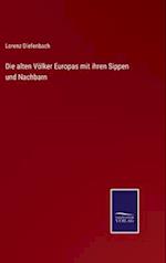 Die alten Völker Europas mit ihren Sippen und Nachbarn