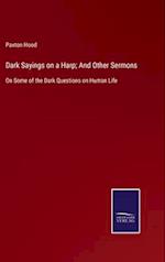 Dark Sayings on a Harp; And Other Sermons