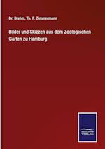 Bilder und Skizzen aus dem Zoologischen Garten zu Hamburg