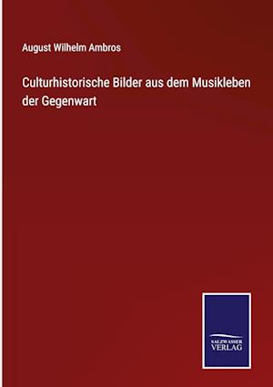 Culturhistorische Bilder aus dem Musikleben der Gegenwart