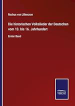 Die historischen Volkslieder der Deutschen vom 13. bis 16. Jahrhundert