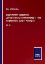 Supplementary Despatches, Correspondence, and Memoranda of Field Marshal Arthur Duke of Wellington
