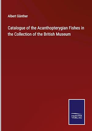 Catalogue of the Acanthopterygian Fishes in the Collection of the British Museum