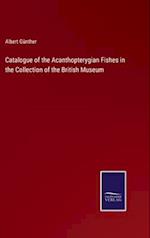 Catalogue of the Acanthopterygian Fishes in the Collection of the British Museum