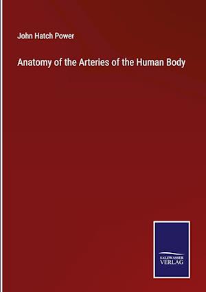 Anatomy of the Arteries of the Human Body