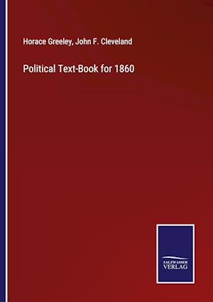 Political Text-Book for 1860