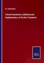 Critical Annotations, Additional and Supplementary, of the New Testament