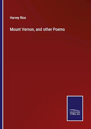 Mount Vernon, and other Poems