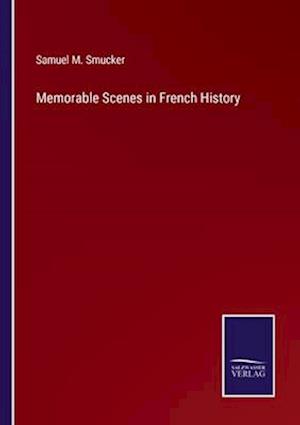 Memorable Scenes in French History