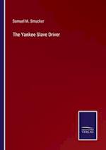 The Yankee Slave Driver