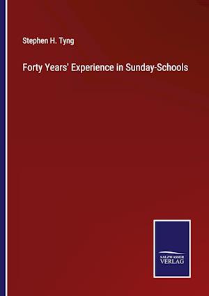 Forty Years' Experience in Sunday-Schools