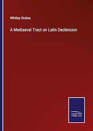 A Mediaeval Tract on Latin Declension