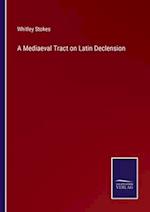 A Mediaeval Tract on Latin Declension