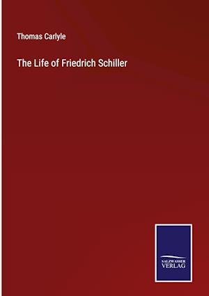 The Life of Friedrich Schiller