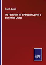 The Path which led a Protestant Lawyer to the Catholic Church