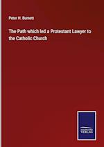 The Path which led a Protestant Lawyer to the Catholic Church