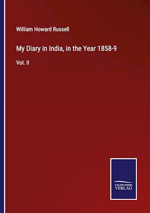 My Diary in India, in the Year 1858-9