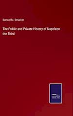The Public and Private History of Napoleon the Third