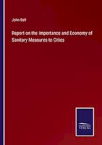 Report on the Importance and Economy of Sanitary Measures to Cities