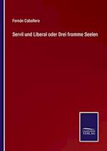 Servil und Liberal oder Drei fromme Seelen