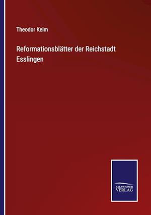 Reformationsblätter der Reichstadt Esslingen