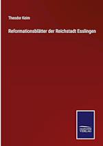 Reformationsblätter der Reichstadt Esslingen