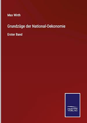 Grundzüge der National-Oekonomie