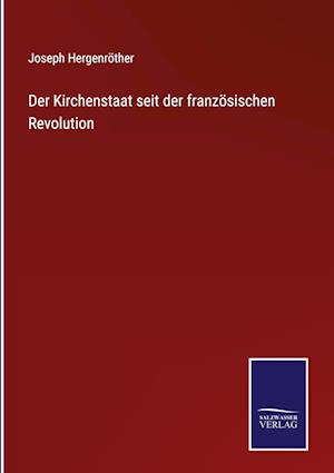 Der Kirchenstaat seit der französischen Revolution