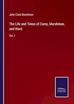 The Life and Times of Carey, Marshman, and Ward