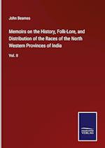 Memoirs on the History, Folk-Lore, and Distribution of the Races of the North Western Provinces of India