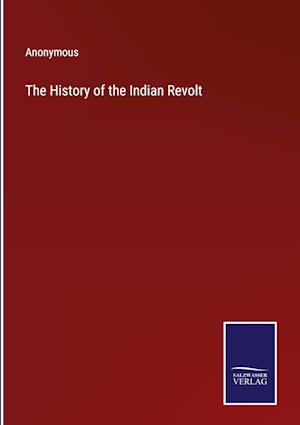 The History of the Indian Revolt