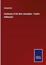 Centenary of the New Jerusalem - Twelve Addresses