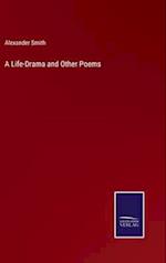 A Life-Drama and Other Poems