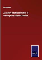 An Inquiry into the Formation of Washington's Farewell Address