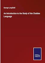 An Introduction to the Study of the Chaldee Language