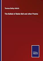 The Ballad of Babie Bell and other Poems