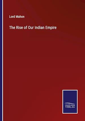 The Rise of Our Indian Empire