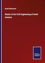 Sketch of the Civil Engineering of North America