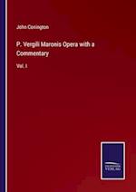P. Vergili Maronis Opera with a Commentary
