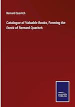 Catalogue of Valuable Books, Forming the Stock of Bernard Quaritch