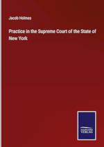 Practice in the Supreme Court of the State of New York
